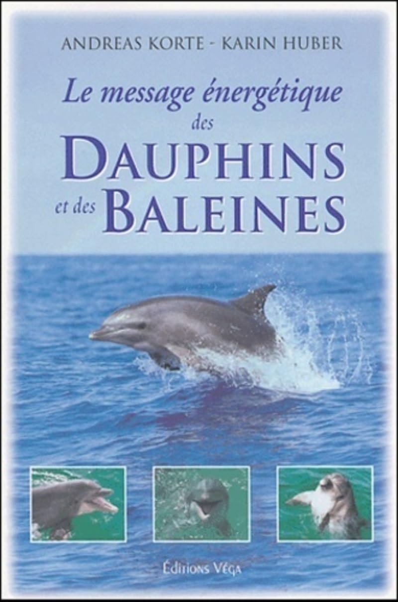 Le message energetique des dauphins et des baleines 9782858293759