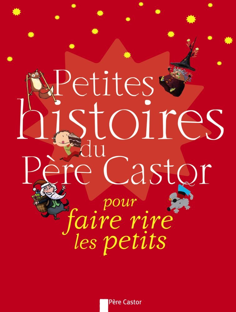 Petites Histoires du Père Castor pour faire rire les petits 9782081204287