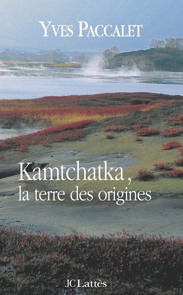 Kamtchatka, la terre des origines 9782709621922