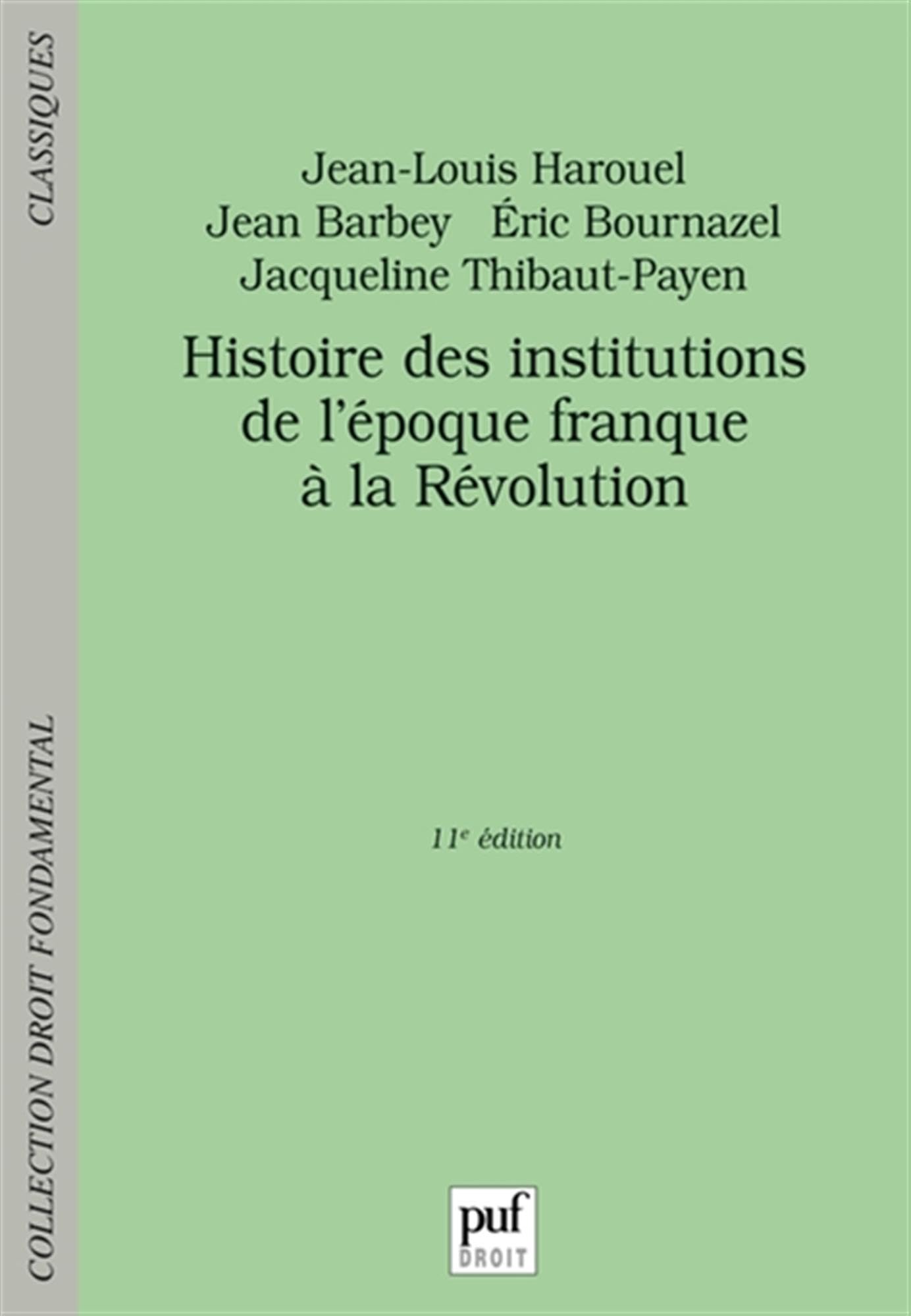 Histoire des institutions de l'époque franque à la Révolution 9782130554110