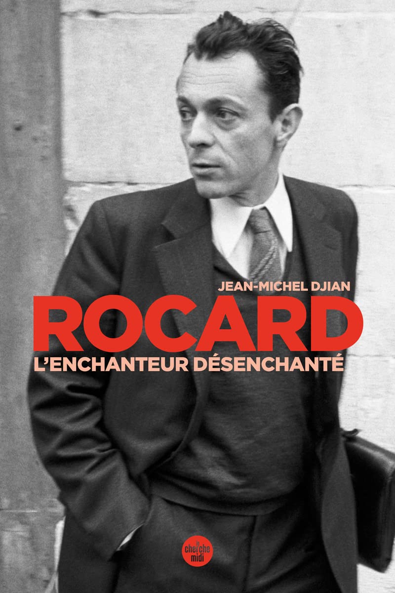 Rocard, l'enchanteur désenchanté 9782749177588