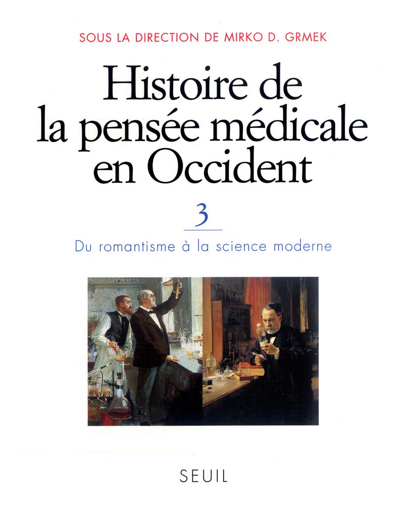 Histoire de la pensée médicale en Occident, tome 3 : Du romantisme à la science moderne 9782020221412