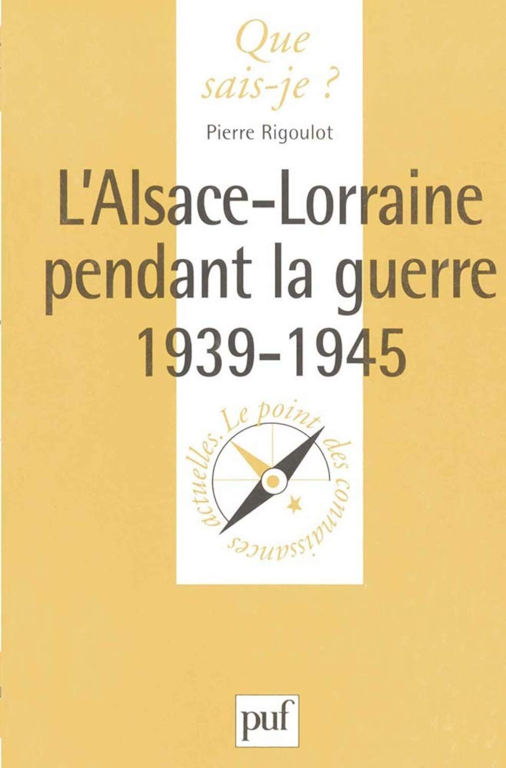 L'Alsace-Lorraine pendant la guerre 1939-1945 9782130481065