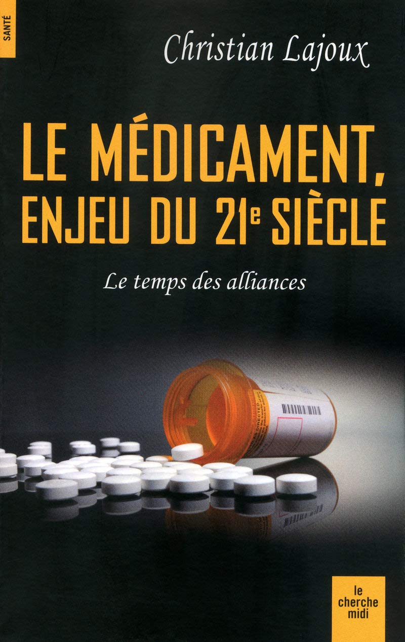 Le médicament, enjeu du 21e siècle: Le temps des alliances 9782749115252