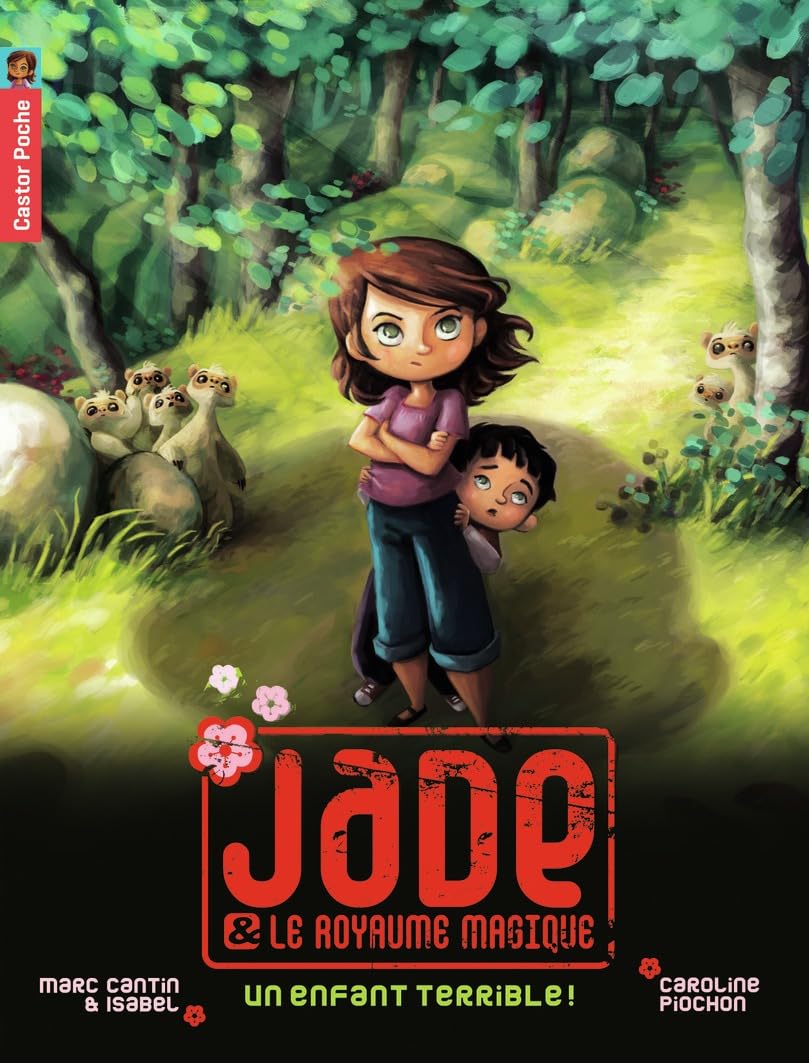 Jade & le royaume magique, Tome 4 : Un enfant terrible ! 9782081264137