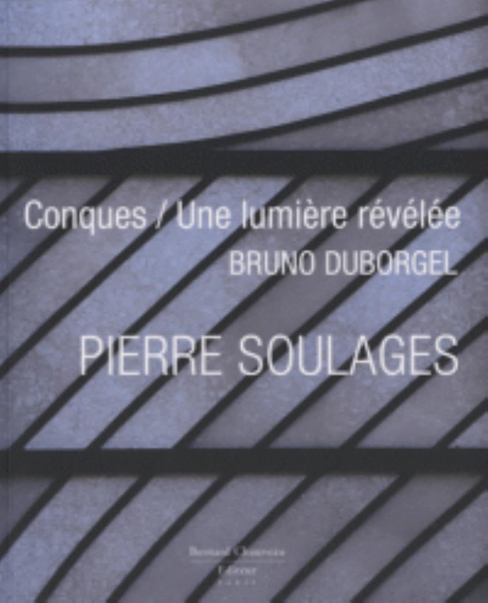 Pierre Soulages Conques / la Lumiere Revele 9782363061102