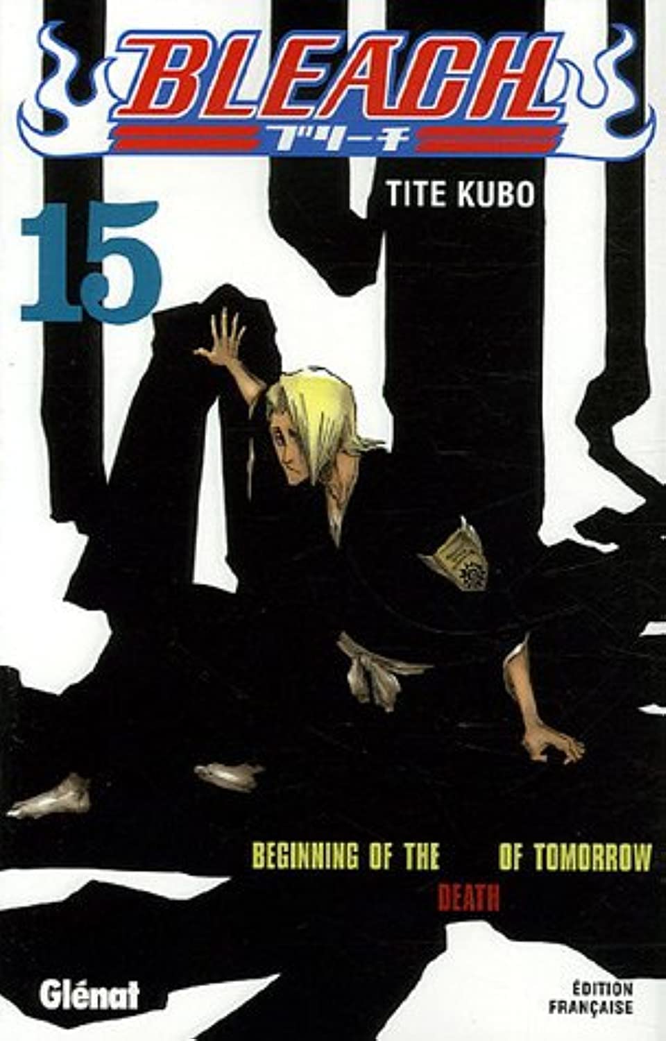 Bleach - Tome 15: Beginning of the death of tomorrow 9782723453844