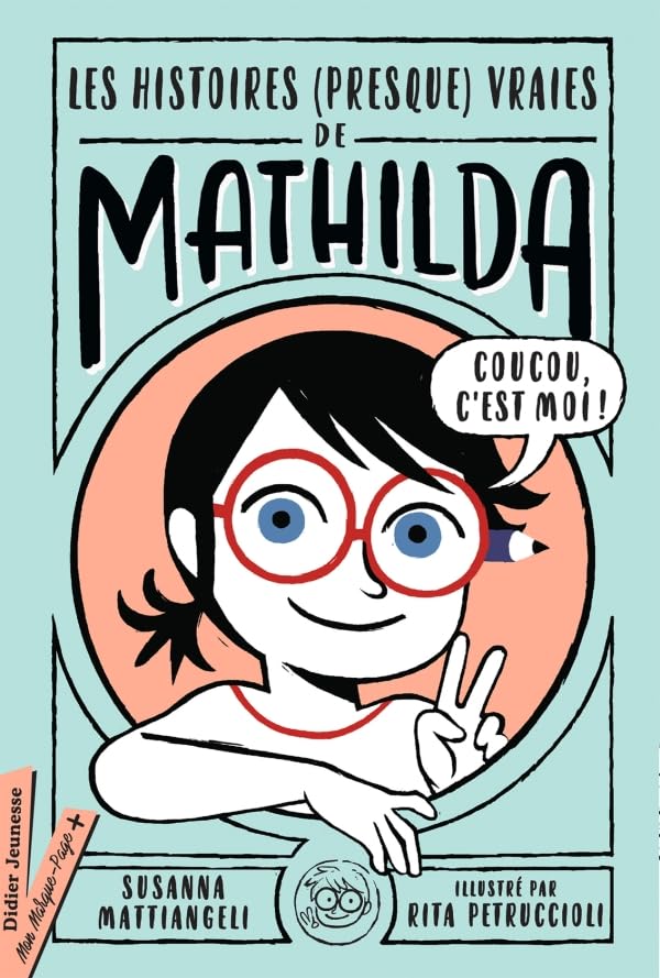 Les histoires (presque) vraies de Mathilda 9782278091829