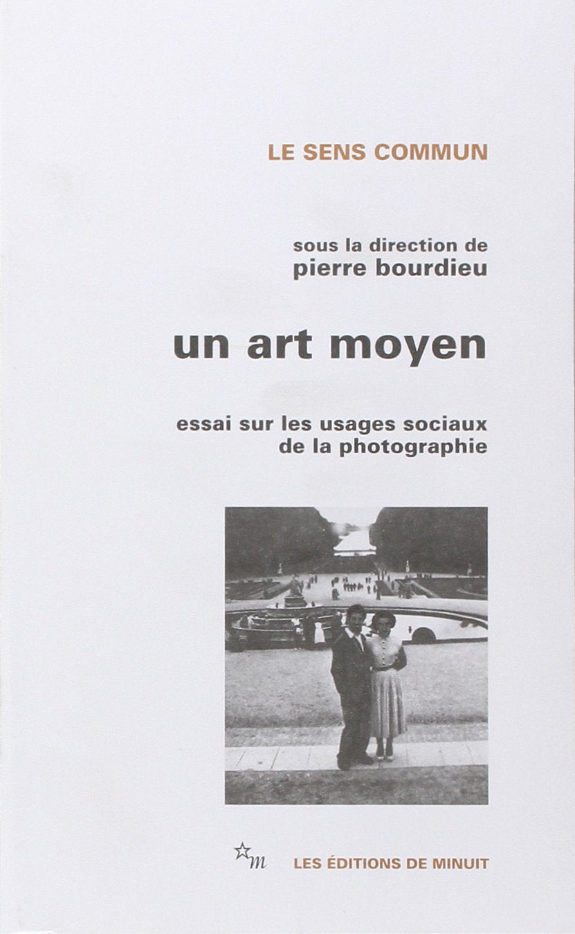 Un art moyen: essai sur les usages sociaux de la photographie 9782707300294