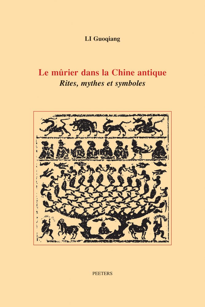Le mûrier dans la Chine antique: Rites, mythes et symboles 9789042929104