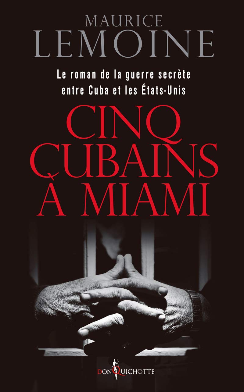 Cinq Cubains à Miami : Le roman de la guerre secrète entre Cuba et les Etats-Unis 9782359490206