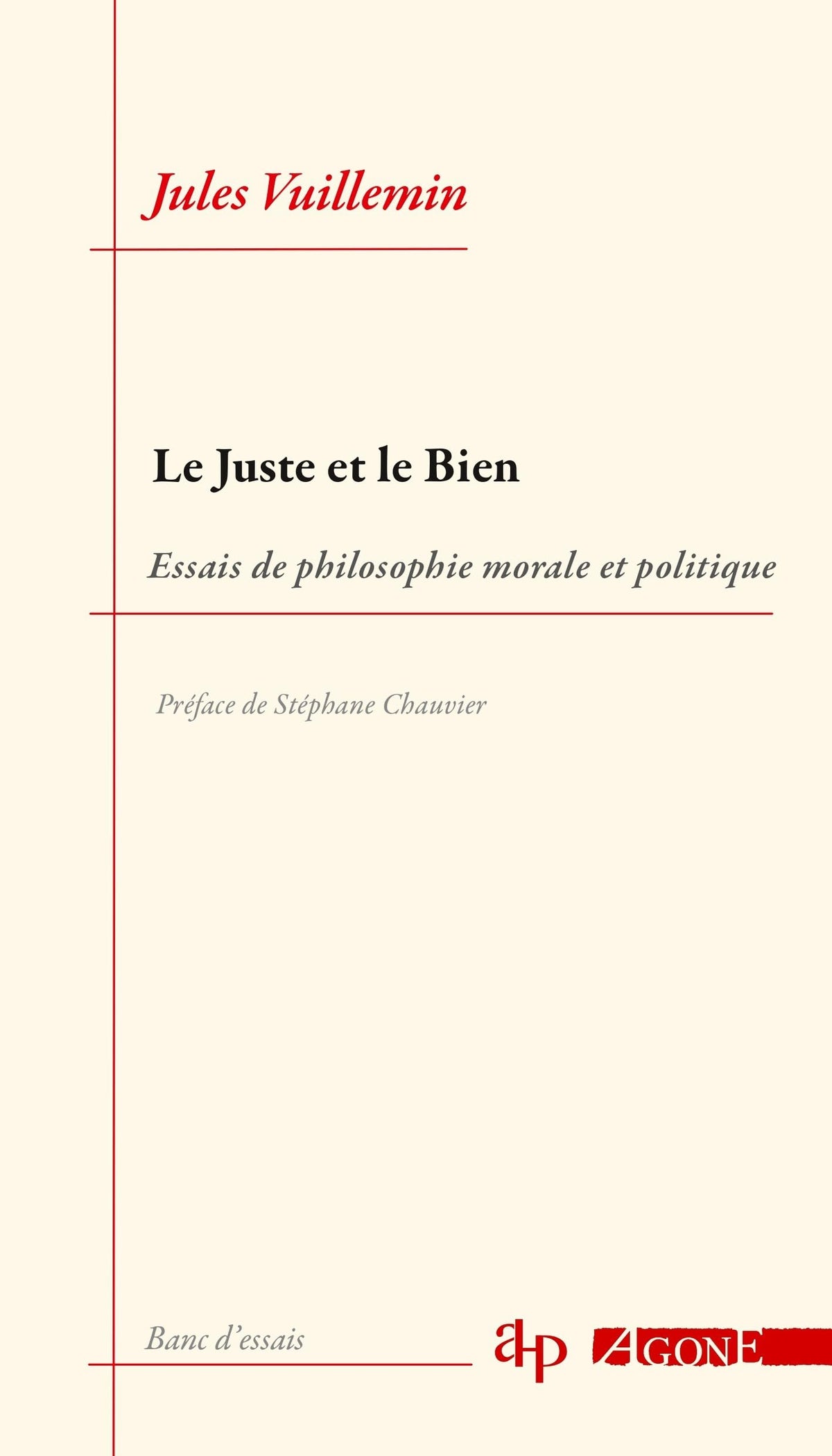 Le Juste et le Bien: Essais de philosophie morale et politique 9782748904826