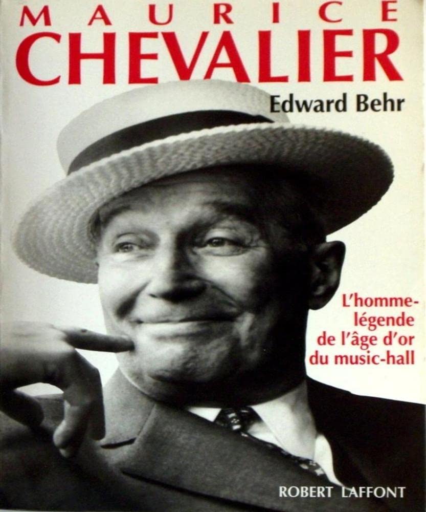 Maurice Chevalier: L'homme-légende de l'âge d'or du music-hall 9782221073889