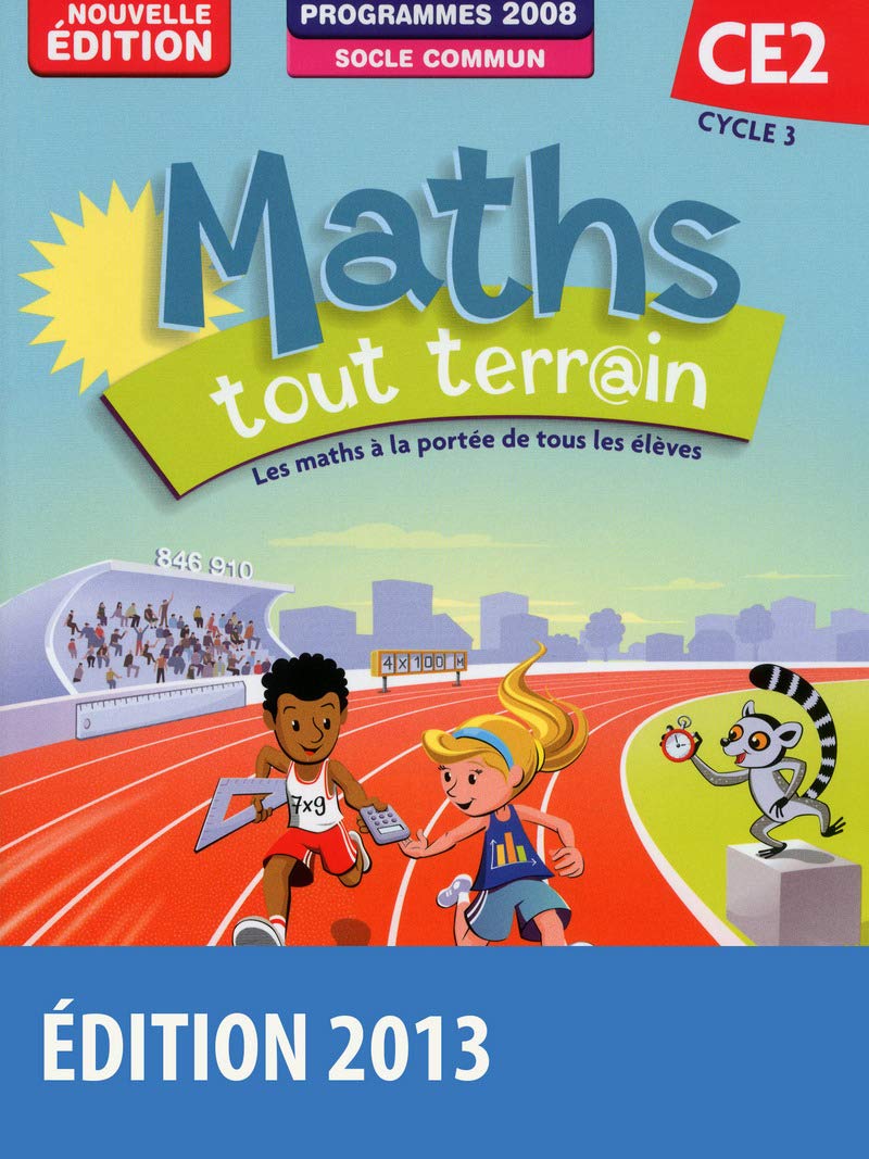 Maths tout terrain CE2 • Fichier de l'élève (Ed.2013 basée sur le programme Maths CE2 de 2008) 9782047330319