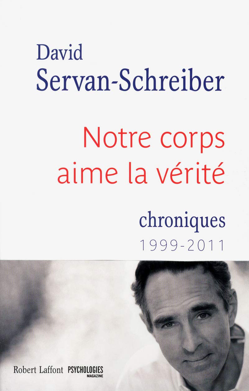 Notre corps aime la vérité: Chroniques 1999-2011 9782221131961