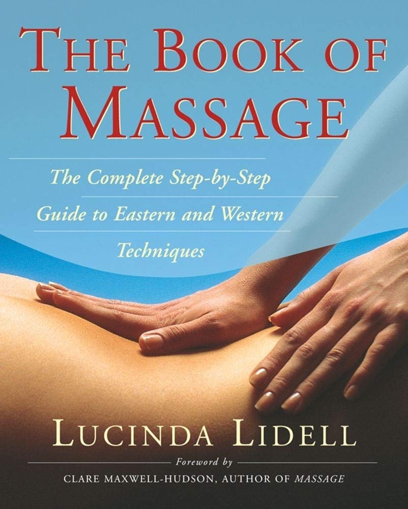 The Book Of Massage: The Complete Stepbystep Guide To Eastern And Western Technique 9780743203906