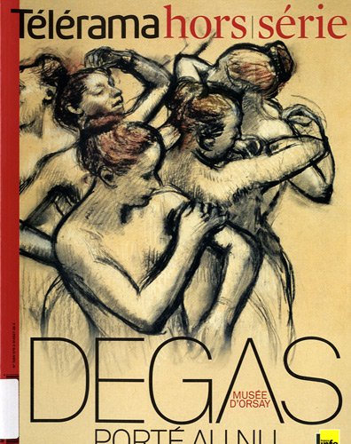 Télérama hors-série, N° 177, Mars 2012 : Degas porté au nu 9782914927383