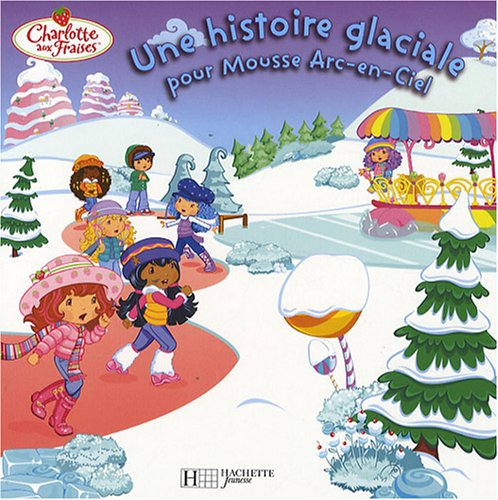 Une histoire glaciale pour Mousse Arc-en-Ciel 9782012258686