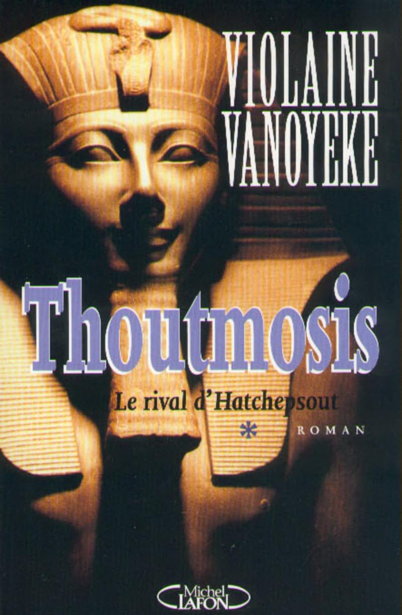 Le Rival d'Hatchepsout. Thoutmosis, tome 1 9782840985426