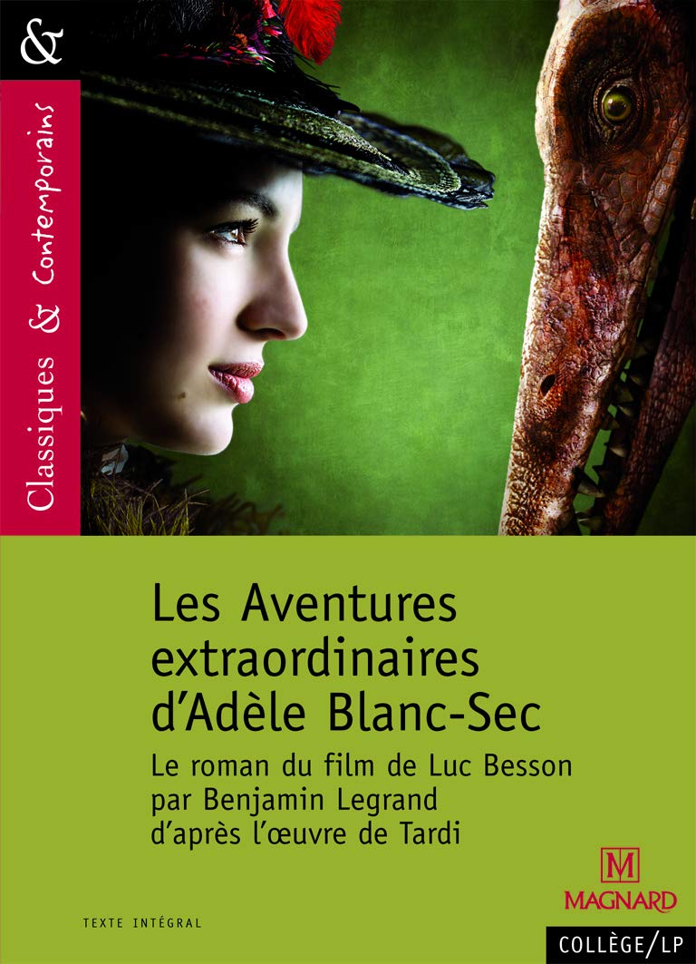 Les Aventures extraordinaires d'Adèle Blanc-sec, le roman du film de Luc Besson - Classiques et Contemporains 9782210755482