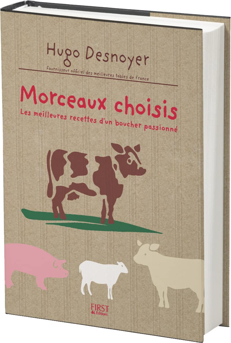 Morceaux choisis : Les meilleures recettes d'un boucher passionné 9782754041188