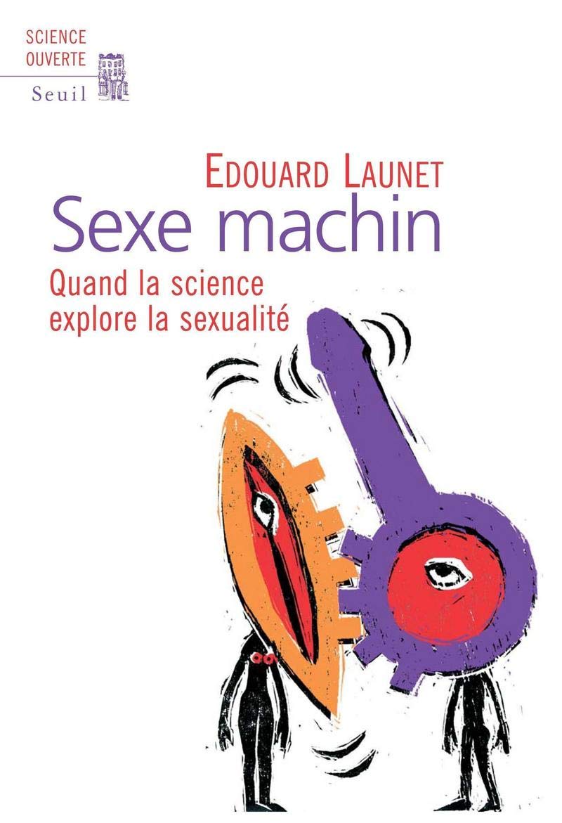 Sexe Machin: Quand la science explore la sexualité 9782020946247