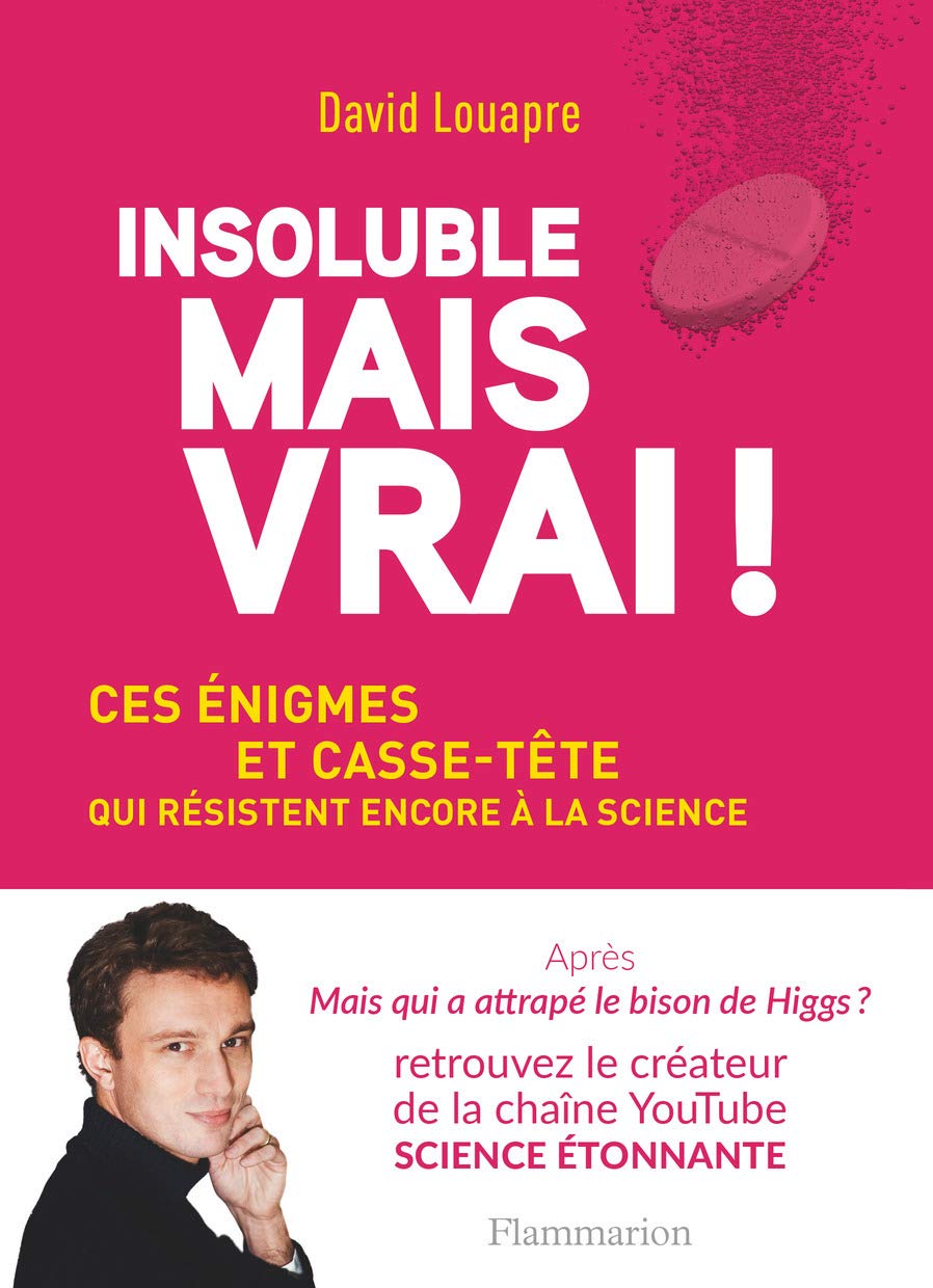 Insoluble mais vrai!: Ces énigmes et casse-tête qui résistent encore à la science 9782081395428