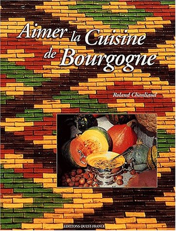 Aimer la cuisine de Bourgogne 9782737327391