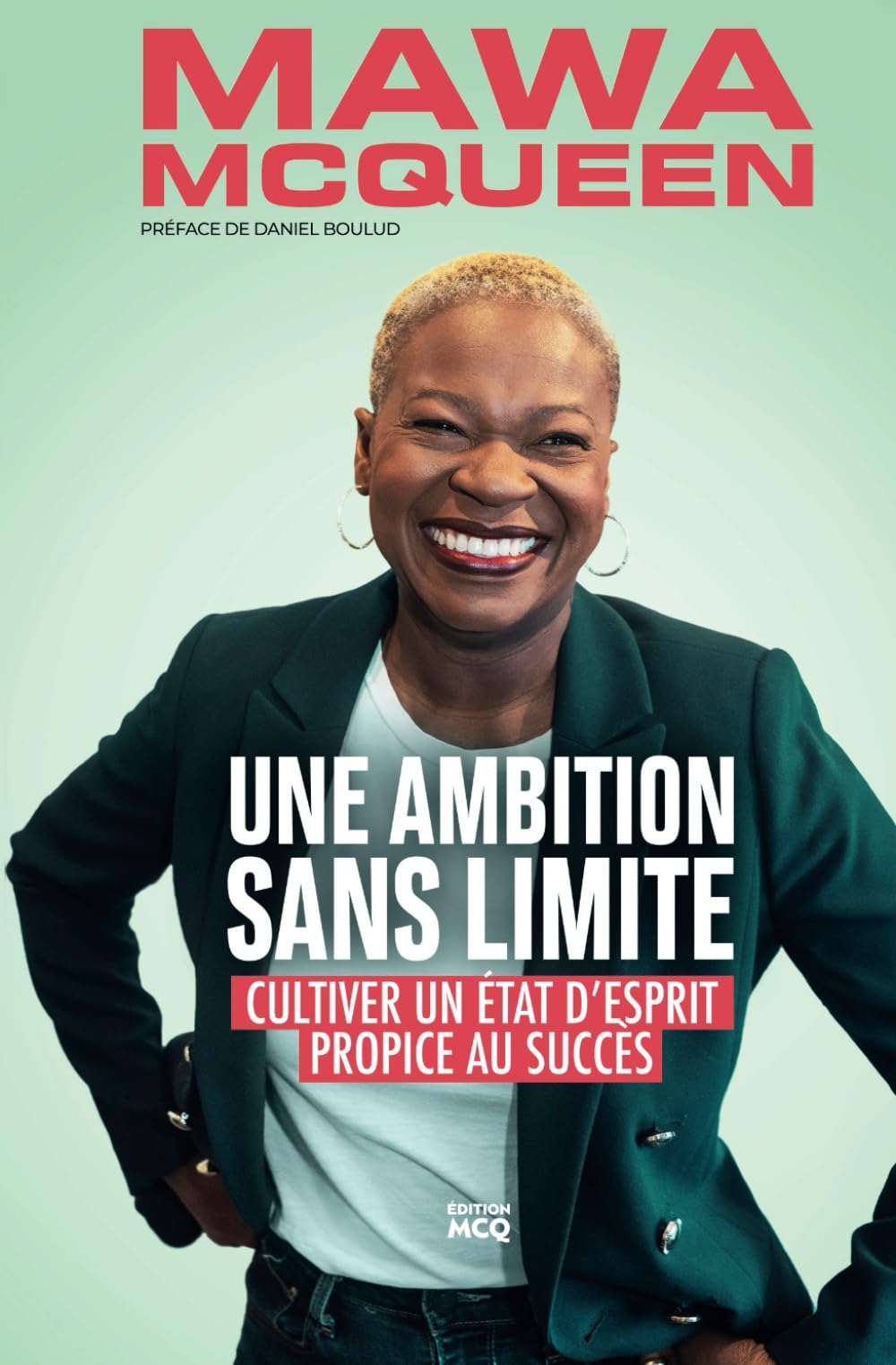 Une Ambition Sans Limite: Cultiver un état d’esprit propice au succès 9798324407681