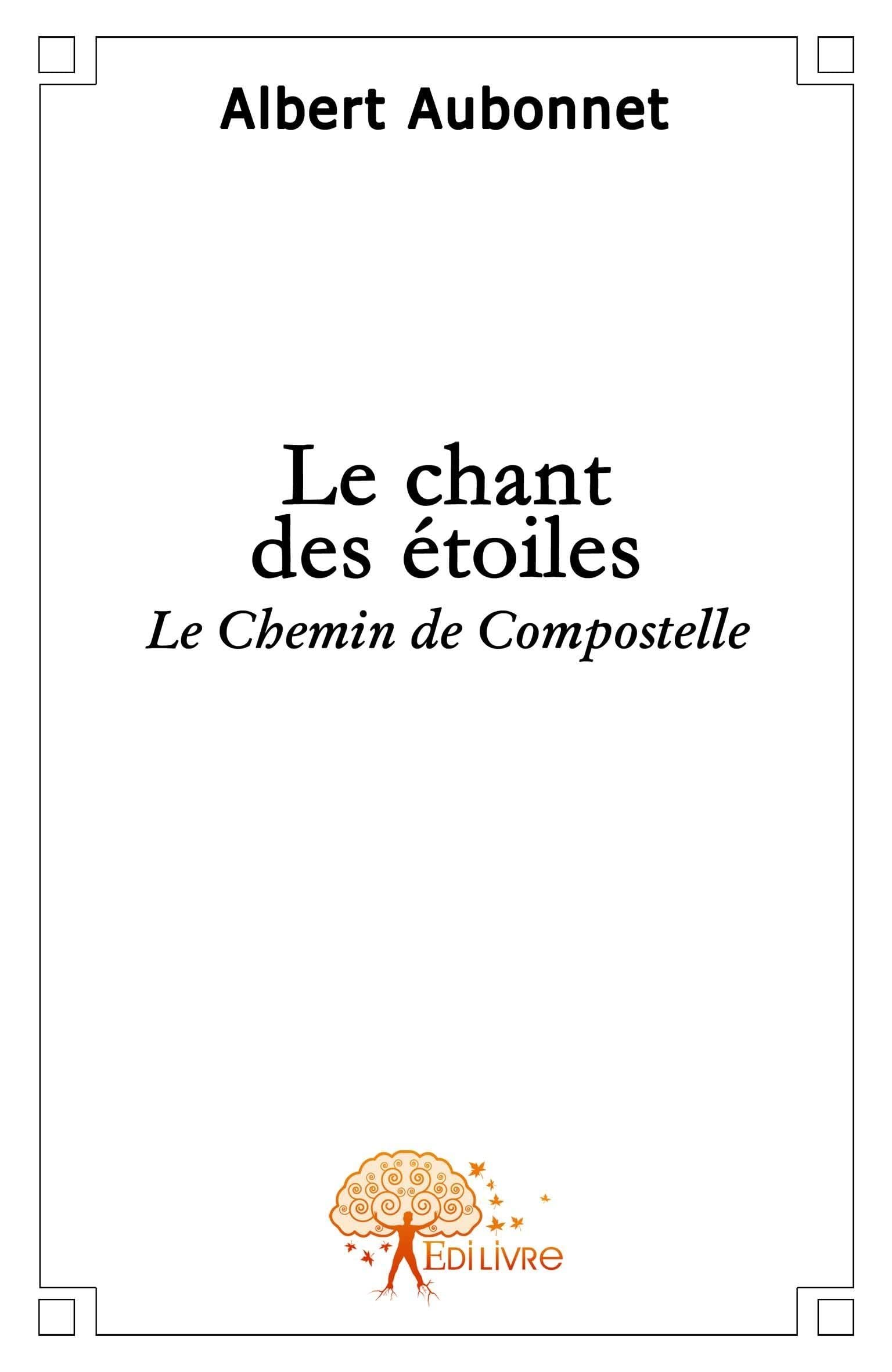Le chant des etoiles: Le Chemin de Compostelle 9782356077738