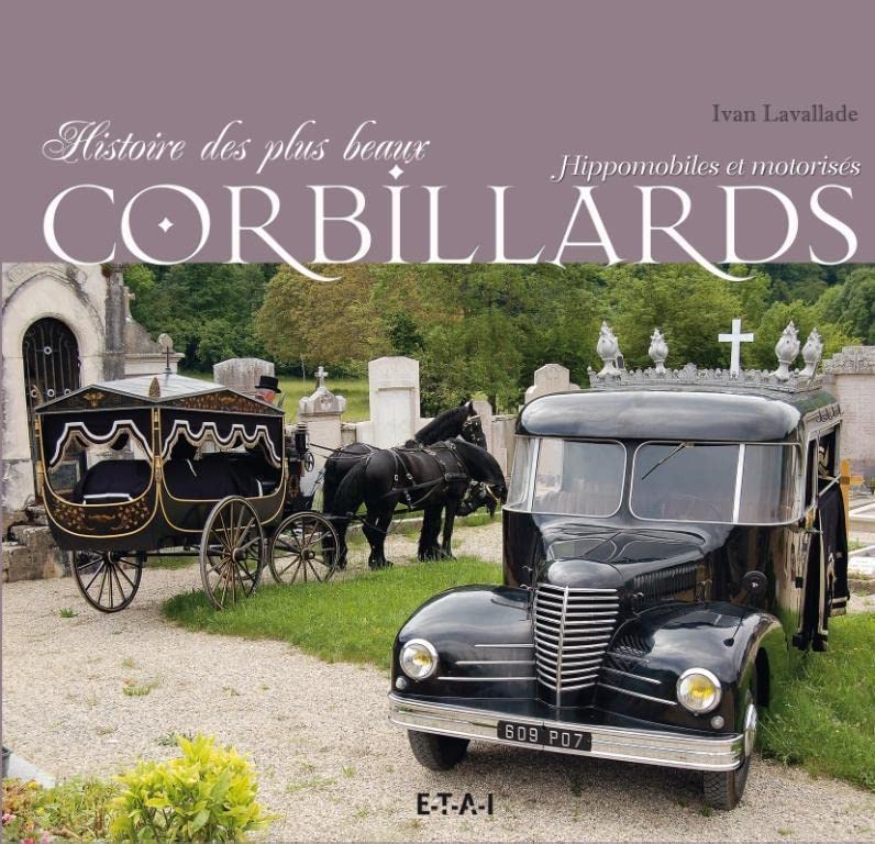 Histoire des plus beaux corbillards - hippomobiles et motorisés 9782726889848