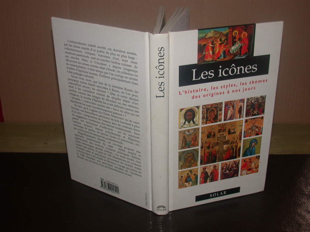 Les Icones . L'Histoire, Les Styles, Les Themes Des Origines A Nos Jours 9782263024511