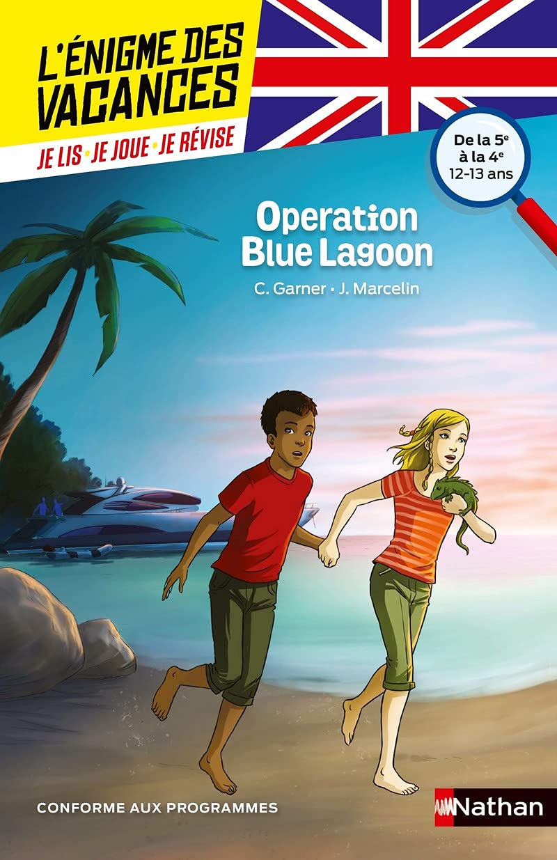 L'énigme des vacances - Operation Blue Lagoon - Un roman-jeu pour réviser les principales notions du programme - 5e vers 4e - 12/13 ans: De la 5ème à la 4ème 9782091931555