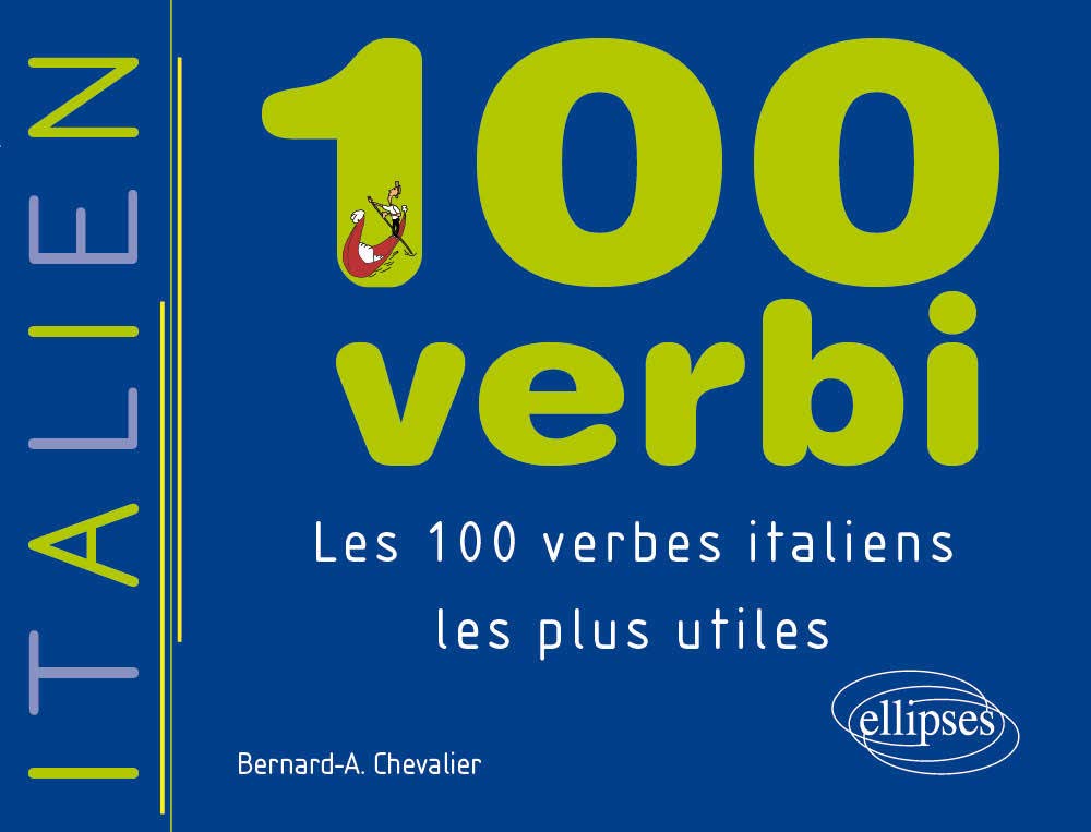 100 verbi: Les 100 verbes italiens les plus utiles 9782729818852