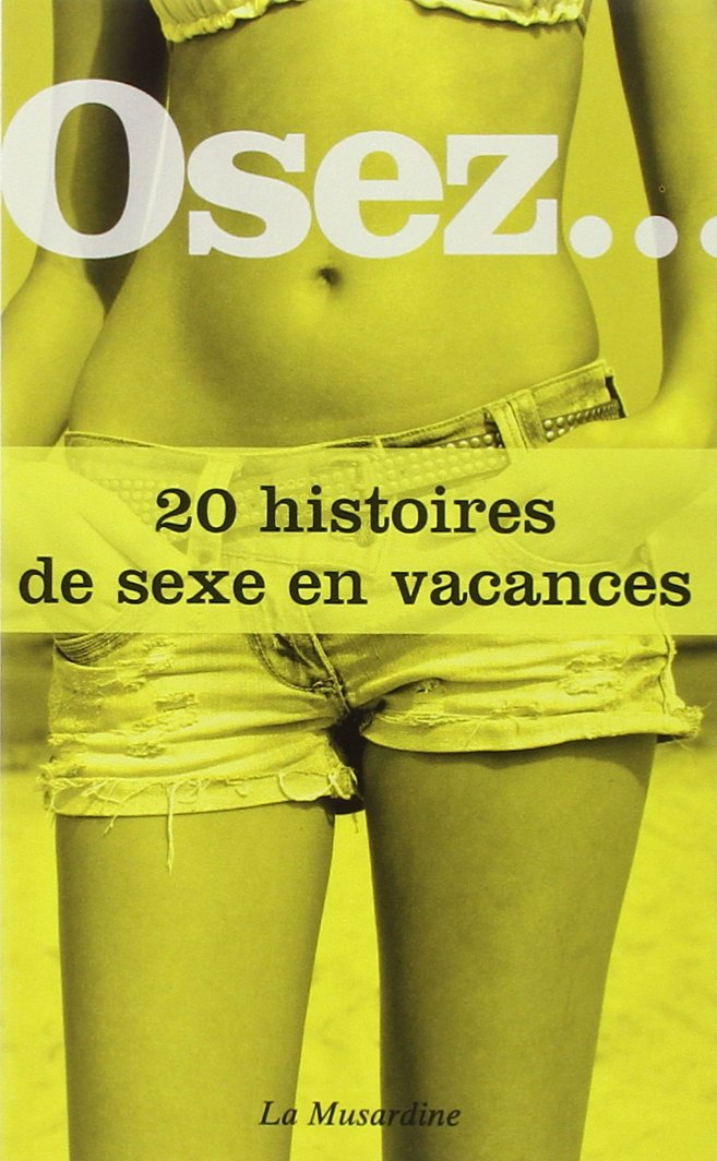 Osez 20 histoires de sexe en vacances 9782842715366