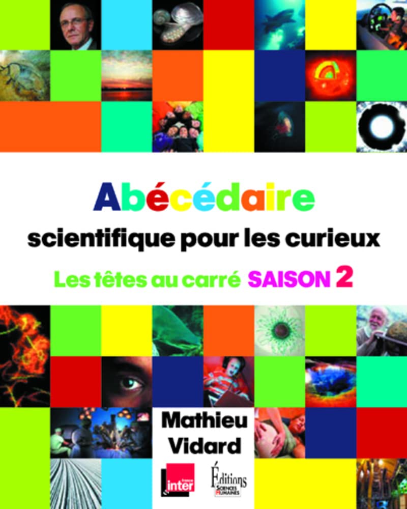 Abécédaire scientifique pour les curieux 2 - Les têtes au carré saison 2 9782912601810