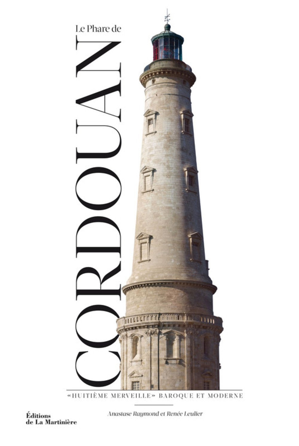 Le phare de Cordouan: "Huitième merveille" baroque et moderne 9782732454481