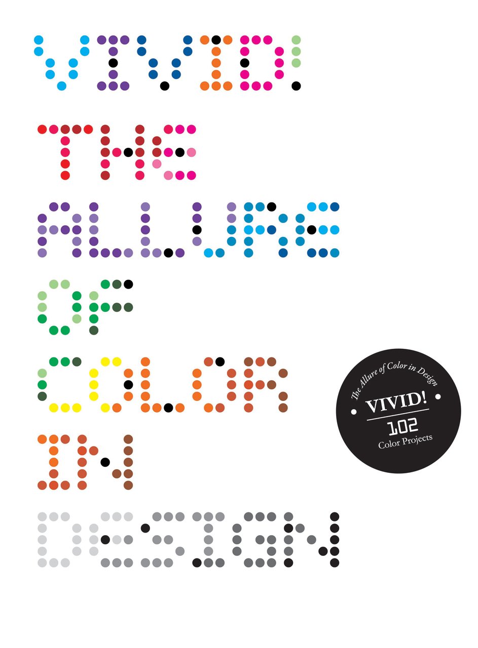 Vivid ! The Allure of Color in Design 9781584233817