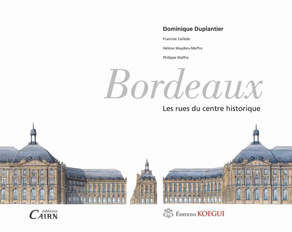 Bordeaux: Les rues du centre historique 9782350681542