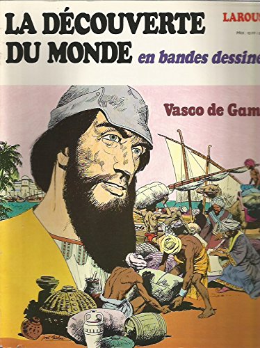 DECOUVERTE DU MONDE (LA) [No 5] - LAROUSSE EN BANDES DESSINEES VASCO DE GAMA SUR LA ROUTE DES EPICES - ALBUQUERQUE - BATISSEUR D'EMPIRE - DESSINS ET TEXTES DE COELHO ET OLLIVER - BIELSA ET OLLIVIER. 3665375018448