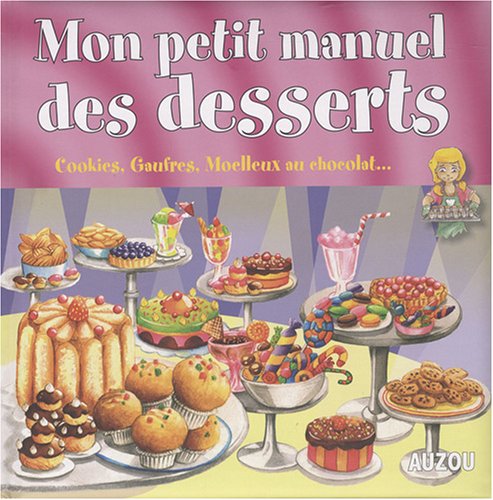 Mon Petit Manuel des Desserts 9782733810095