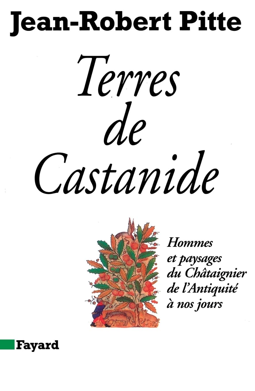 TERRES DE CASTANIDE: Hommes et paysages du Châtaignier de l'Antiquité à nos jours 9782213017235