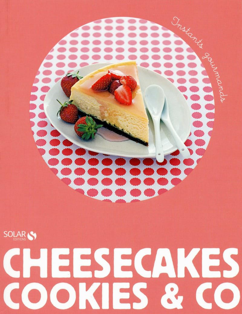 CHEESECAKES, COOKIES & CO - INSTANTS GOURMANDS 9782263060465