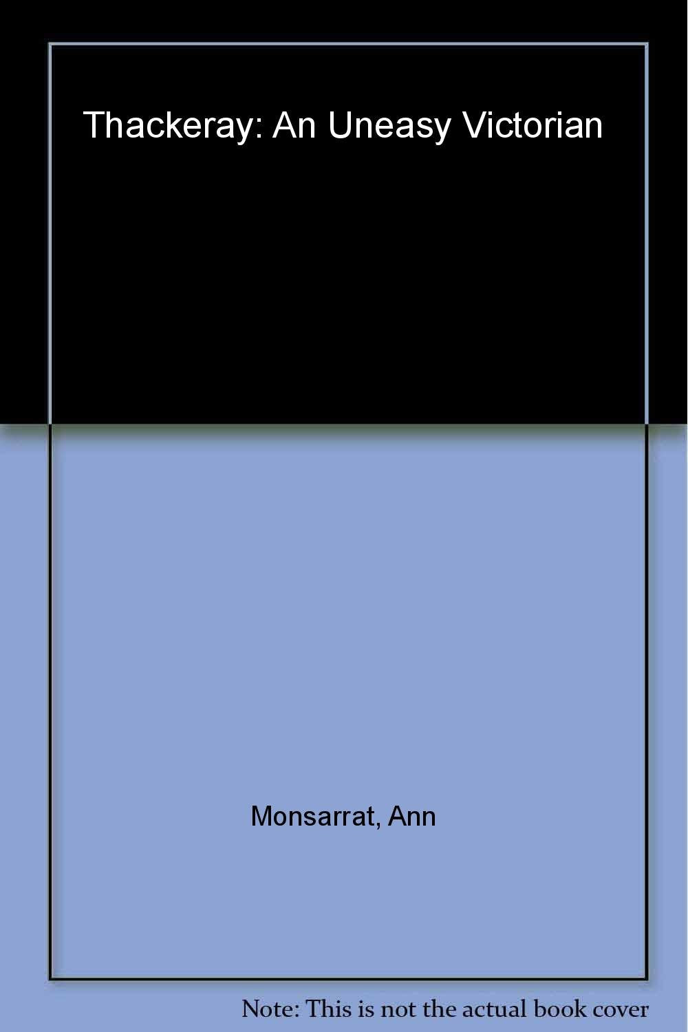 Thackeray: An Uneasy Victorian 9780304317783