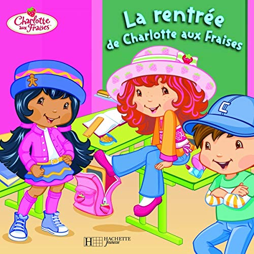 La rentrée de Charlotte aux Fraises 9782012258549