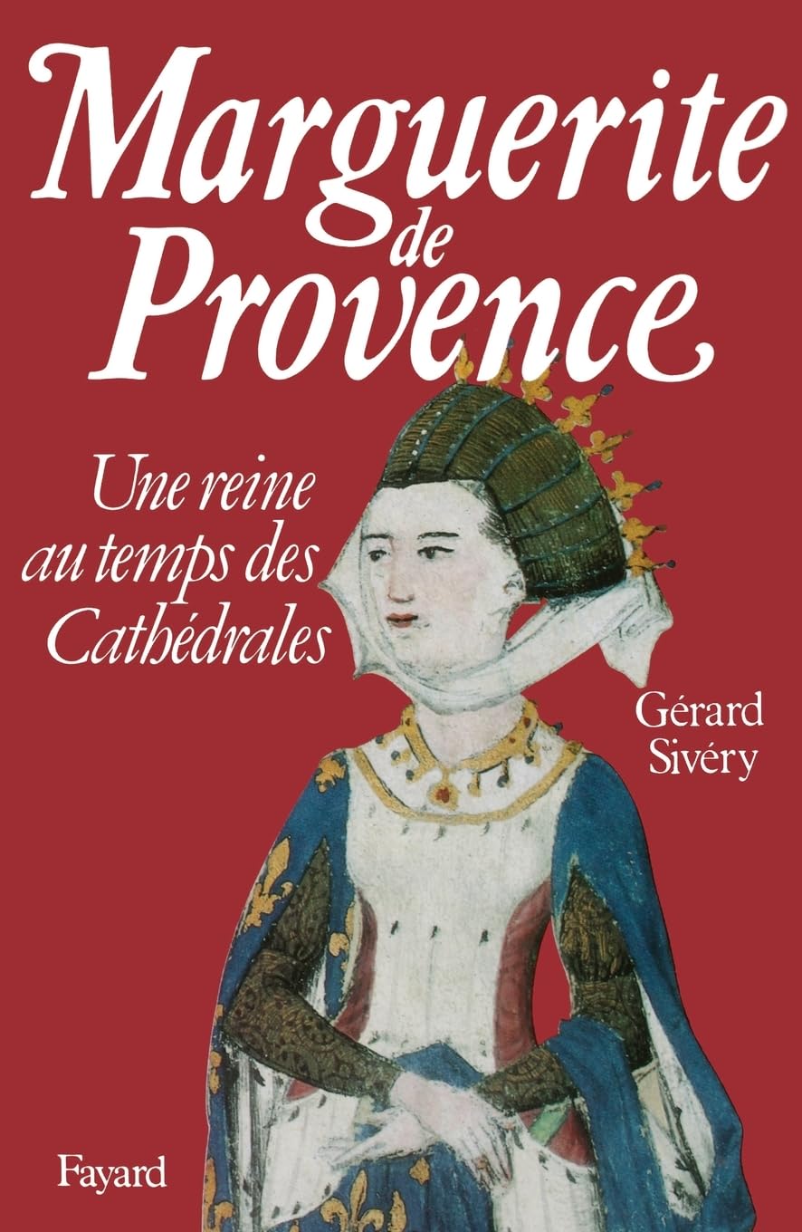 Marguerite de Provence: Une reine au temps des cathédrales 9782213020174