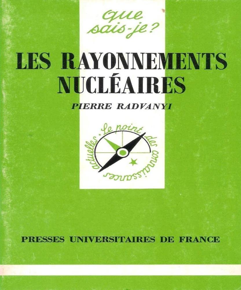 Les rayonnements nucléaires 9782130470960