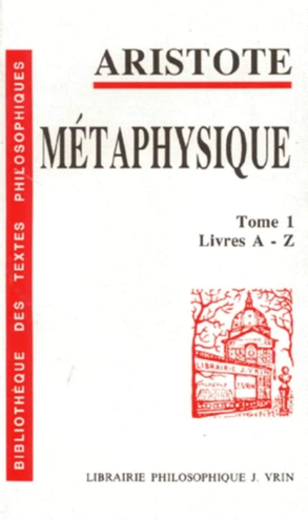 Métaphysique, tome 1: livre A-Z 9782711610778