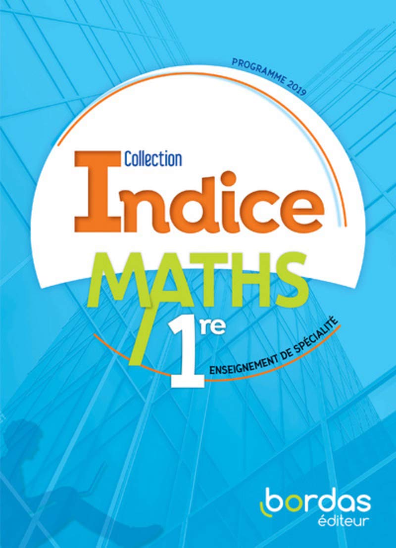 Indice Maths 1re enseignement de spécialité 9782047336281