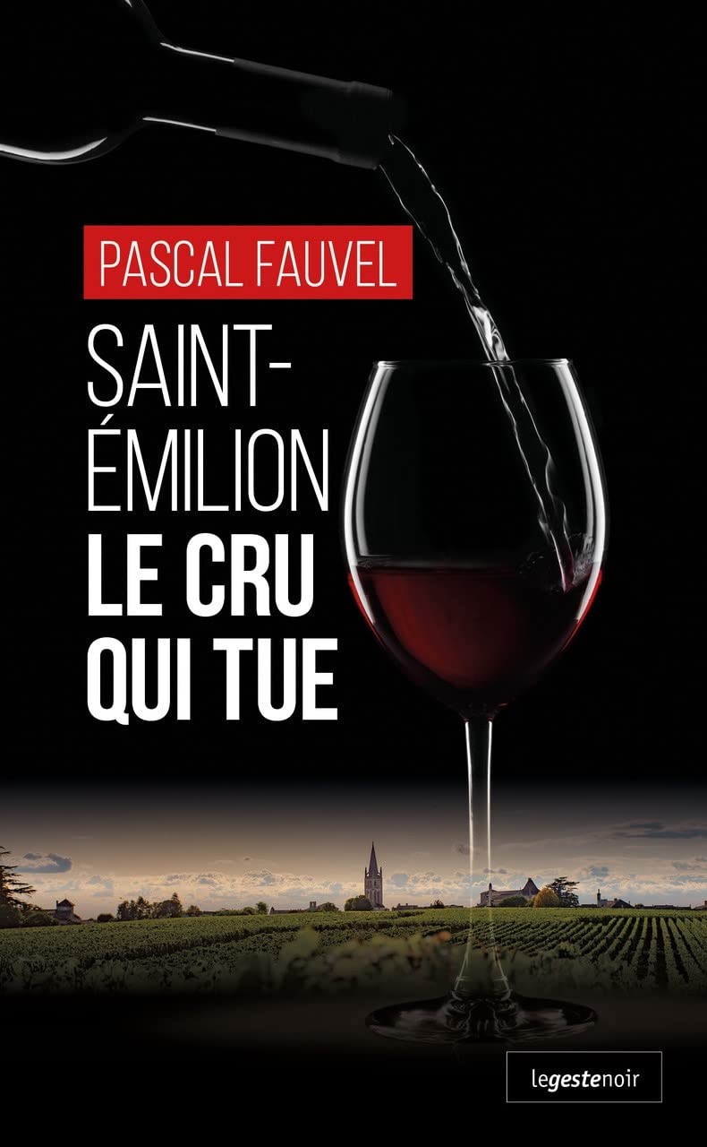 Saint-Émilion - Le cru qui tue 9791035315252